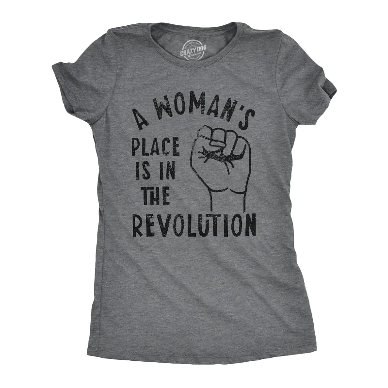 female swim tunics-Womens A Woman's Place Is In The Revolution Tshirt Funny Empowerment Graphic Novelty Tee