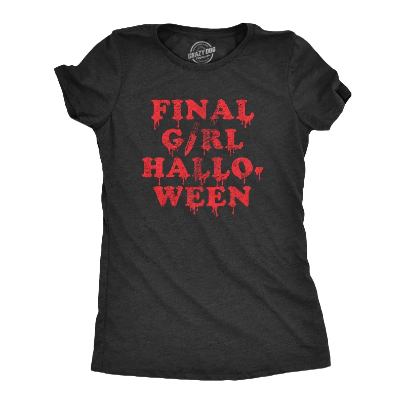 women’s tailored joggers-Womens Final Girl Halloween Tshirt Funny Horror Movie Lover Graphic Novelty Tee