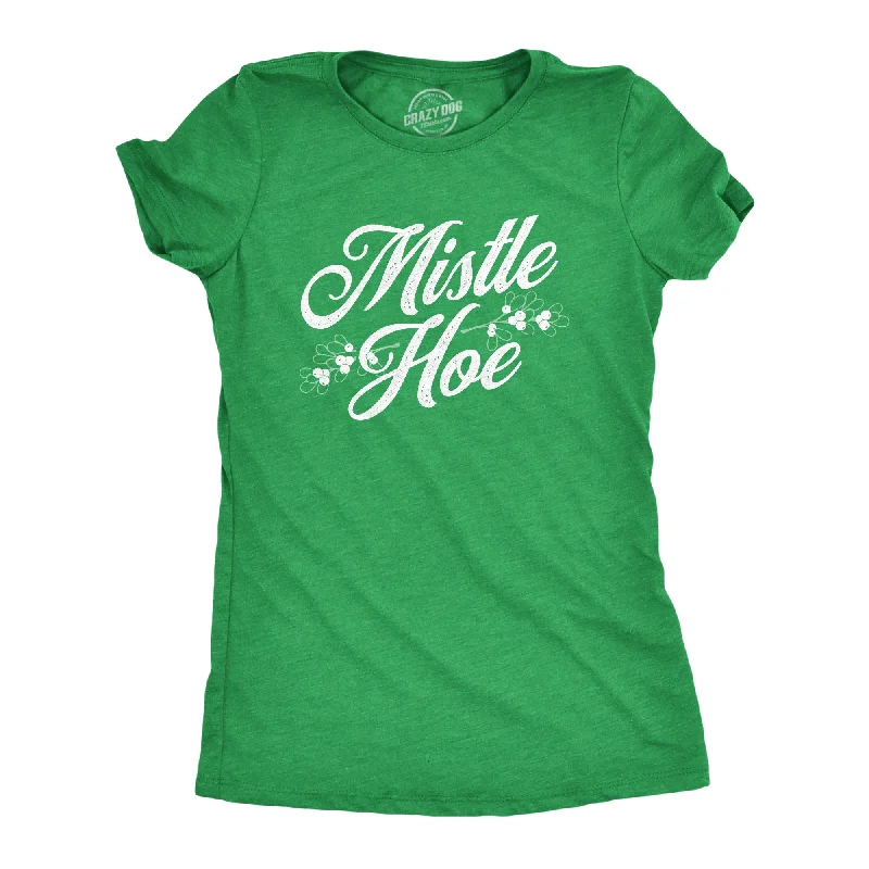 ladies split-sleeve blouses-Womens Mistle Hoe Tshirt Funny Christmas Mistletoe Festive Holiday Graphic Tee