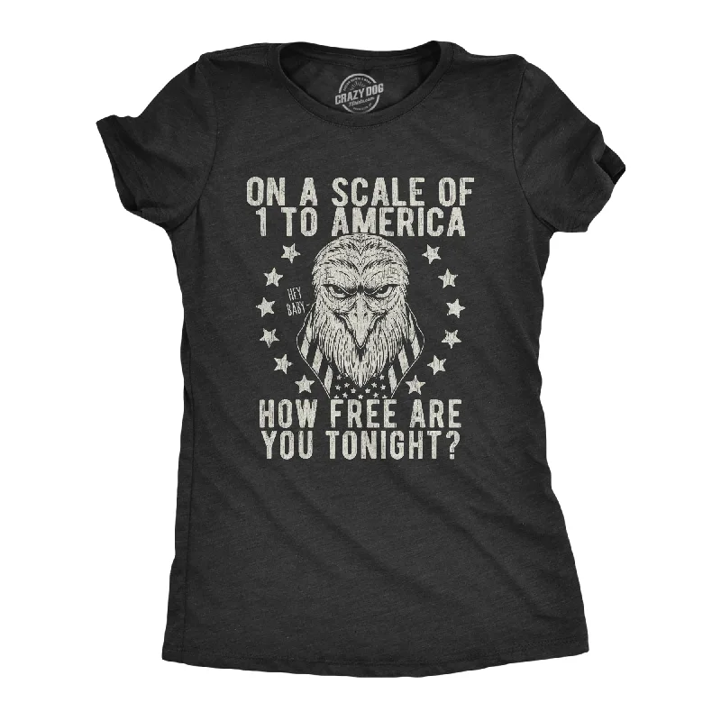 women’s cargo bombers-Womens On A Scale Of 1 To America How Free Are You Tonight Tshirt Funny Pick Up Line Tee