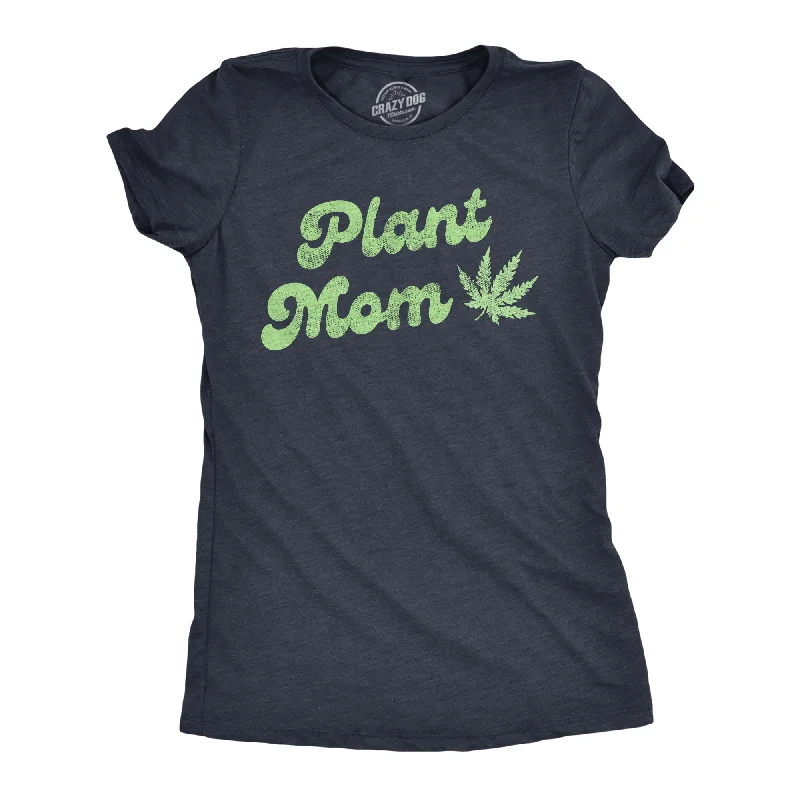 women’s stonewashed denim-Womens Plant Mom Tshirt Funny 420 Marijauana High Cannabis Mothers Day Graphic Novelty Tee