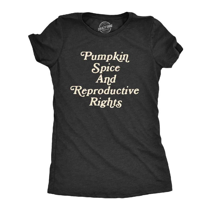 women’s flutter blouses-Womens Pumpkin Spice And Reproductive Rights Tshirt Funny Fall Autumn Womens Rights Tee