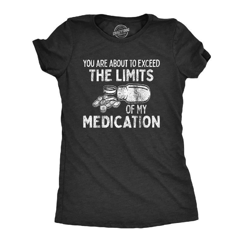 women’s wool jackets-Womens You Are About To Exceed The Limits Of My Medication Funny Retirement Top